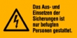 Das Aus- und Einsetzen der Sicherungen ist nur befugten Personen gestattet.